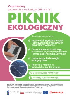 Plakat zapraszający mieszkańców Sierpca na Piknik Ekologiczny. W programie: informacje o możliwościach uzyskania dopłat i finansowania, wsparciu doradczym dotyczącym wymiany źródeł ogrzewania i termomodernizacji budynków, nowoczesnych technologiach energetycznych oraz korzyściach z wykorzystania odnawialnych źródeł energii. Wydarzenie odbędzie się 8 sierpnia 2026 r. w godz. 11:00–14:00 na placu przy ul. Paderewskiego. Na plakacie znajdują się zdjęcia regulatora temperatury oraz paneli fotowoltaicznych. Wydarzenie realizowane jest w ramach projektu „Mazowsze bez smogu”, współfinansowanego ze środków Unii Europejskiej.