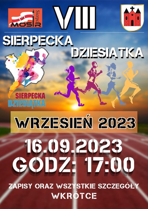 Plik zawierający elementy graficzne oraz informację tekstową dotyczącą wydarzenia VIII Sierpecka Dziesiątka. Wydarzenie odbędzie się w dniu 16 września 2023 r. o godz. 17:00.